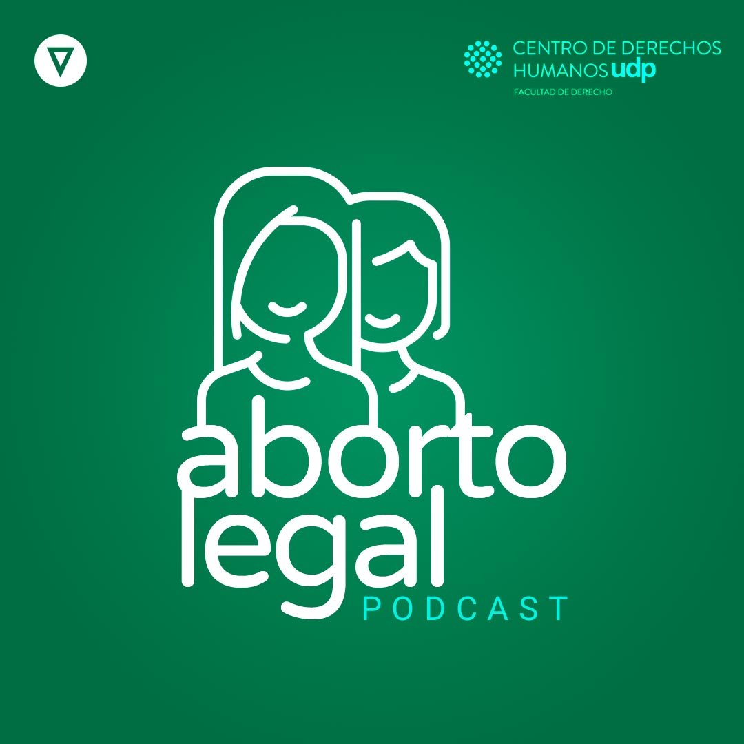 Nuevo podcast del Centro de Derechos Humanos: Aborto Legal
