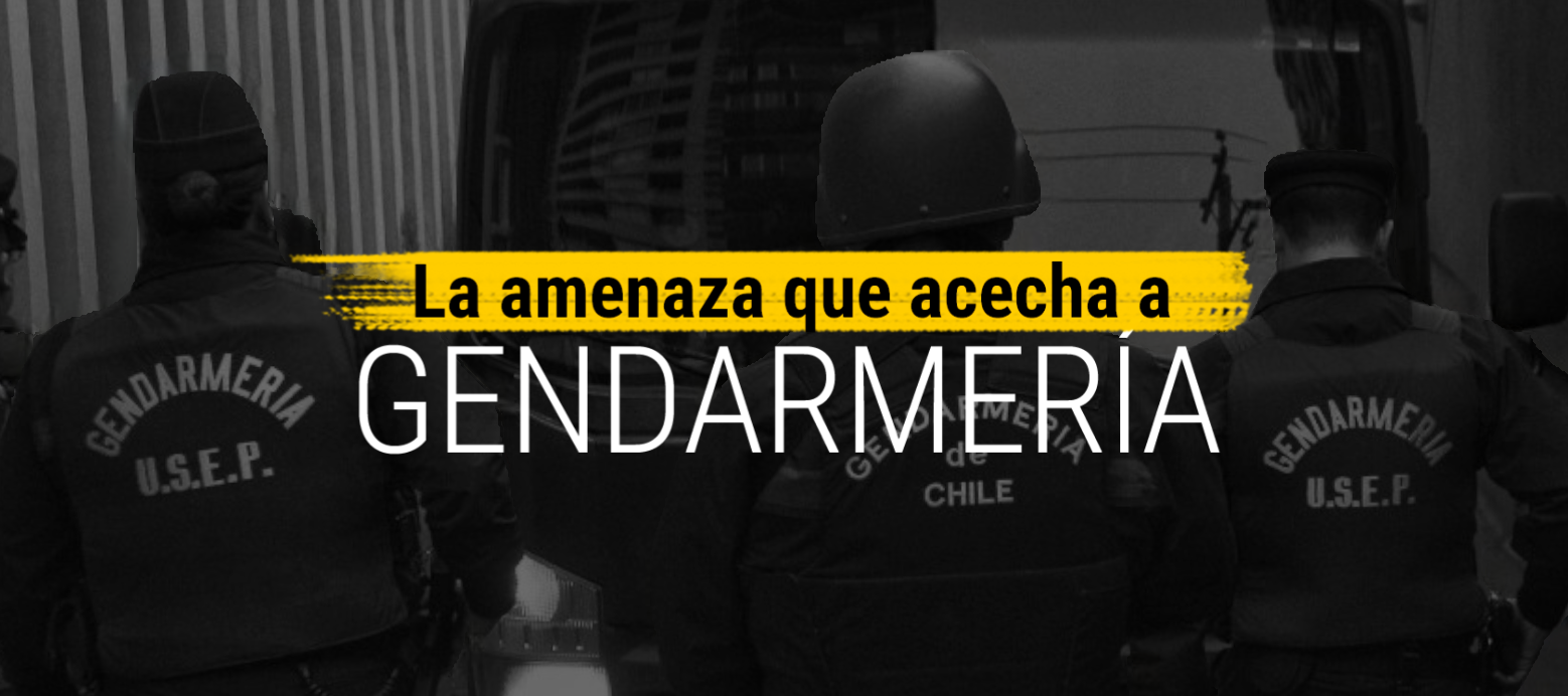 Especial V240: La amenaza que acecha a Gendarmería
